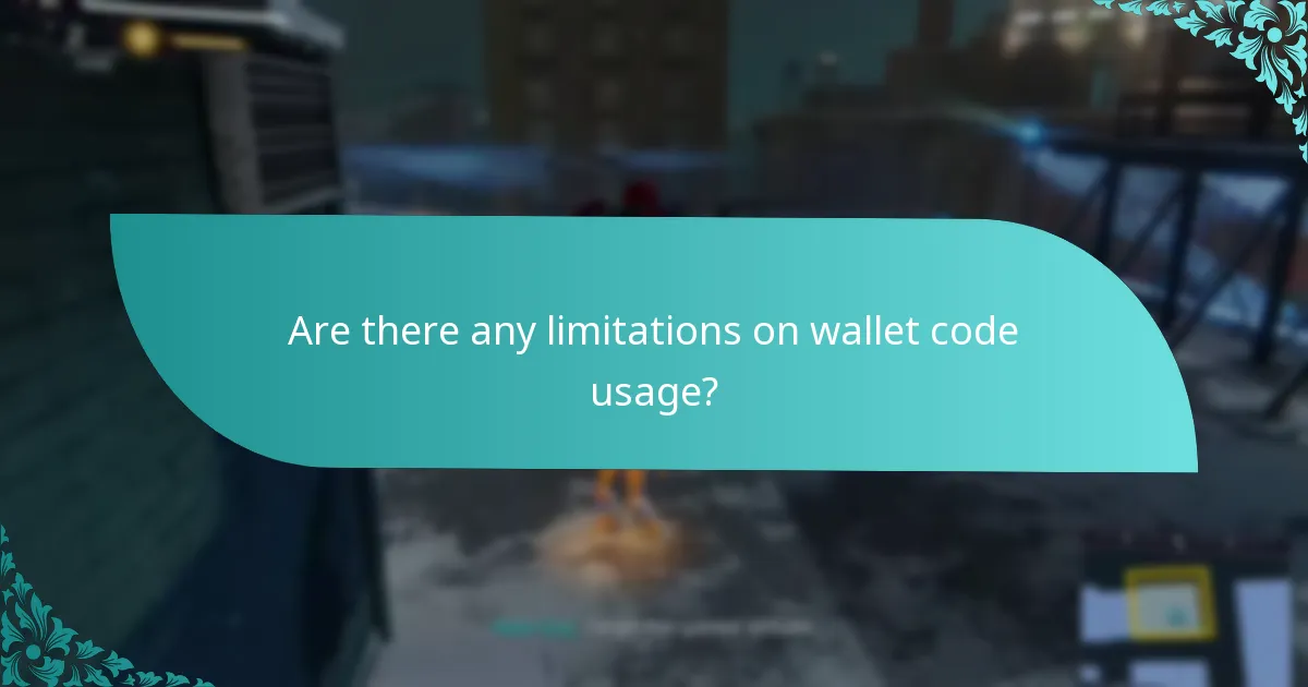 Are there any limitations on wallet code usage?