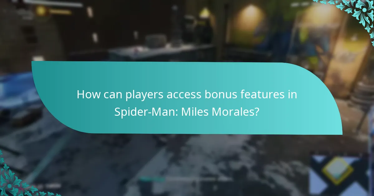 How can players access bonus features in Spider-Man: Miles Morales?
