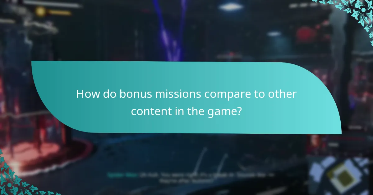 How do bonus missions compare to other content in the game?
