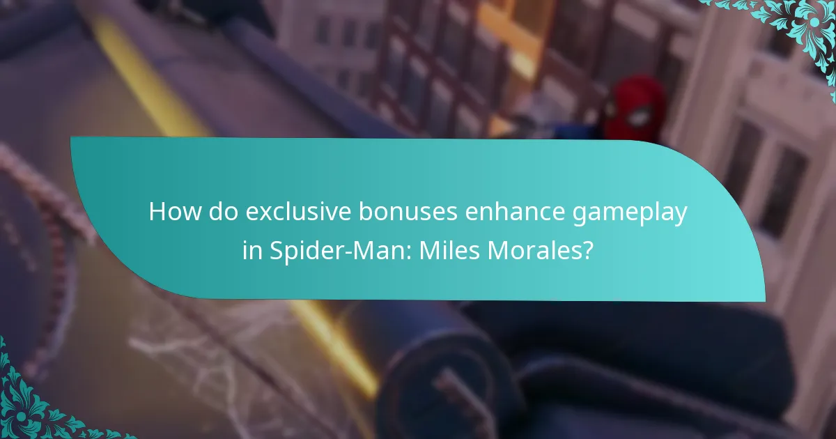 How do exclusive bonuses enhance gameplay in Spider-Man: Miles Morales?