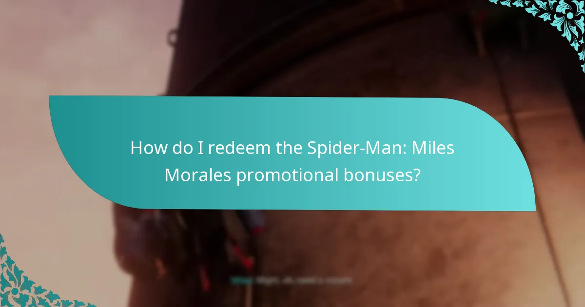 How do I redeem the Spider-Man: Miles Morales promotional bonuses?