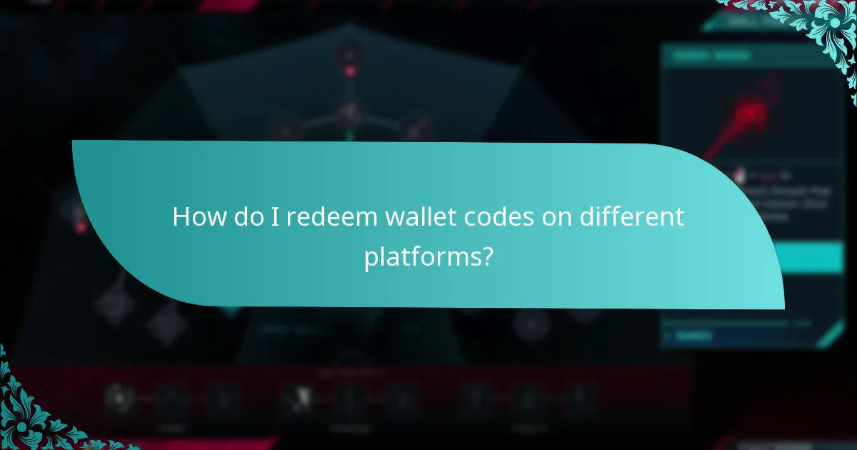 How do I redeem wallet codes on different platforms?