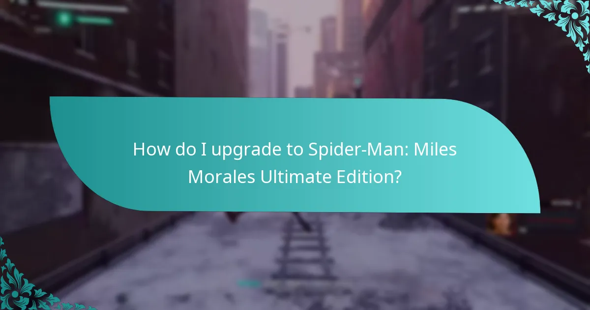 How do I upgrade to Spider-Man: Miles Morales Ultimate Edition?