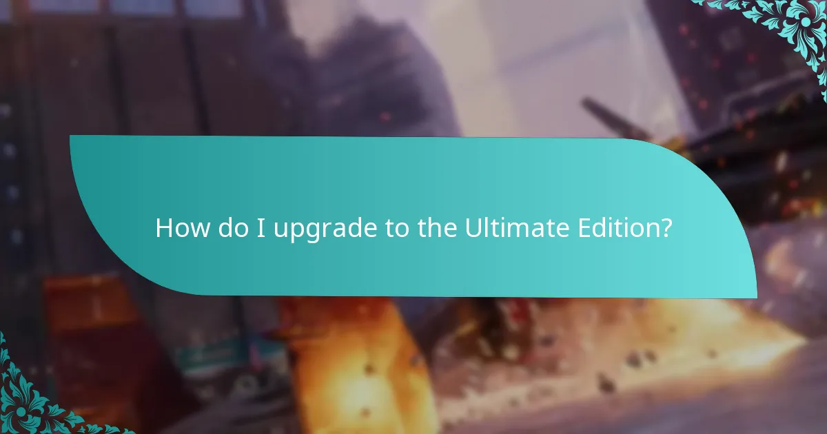 How do I upgrade to the Ultimate Edition?