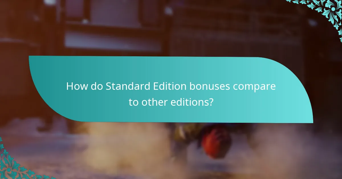 How do Standard Edition bonuses compare to other editions?