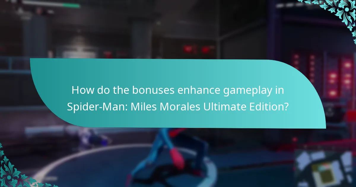 How do the bonuses enhance gameplay in Spider-Man: Miles Morales Ultimate Edition?