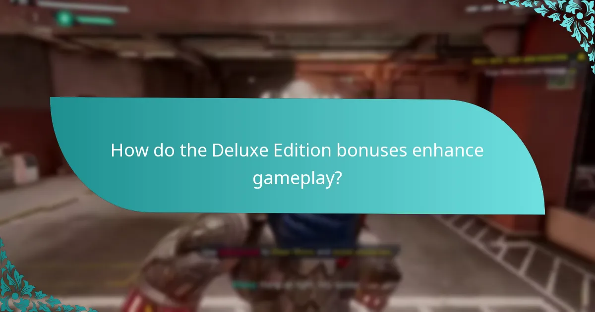 How do the Deluxe Edition bonuses enhance gameplay?