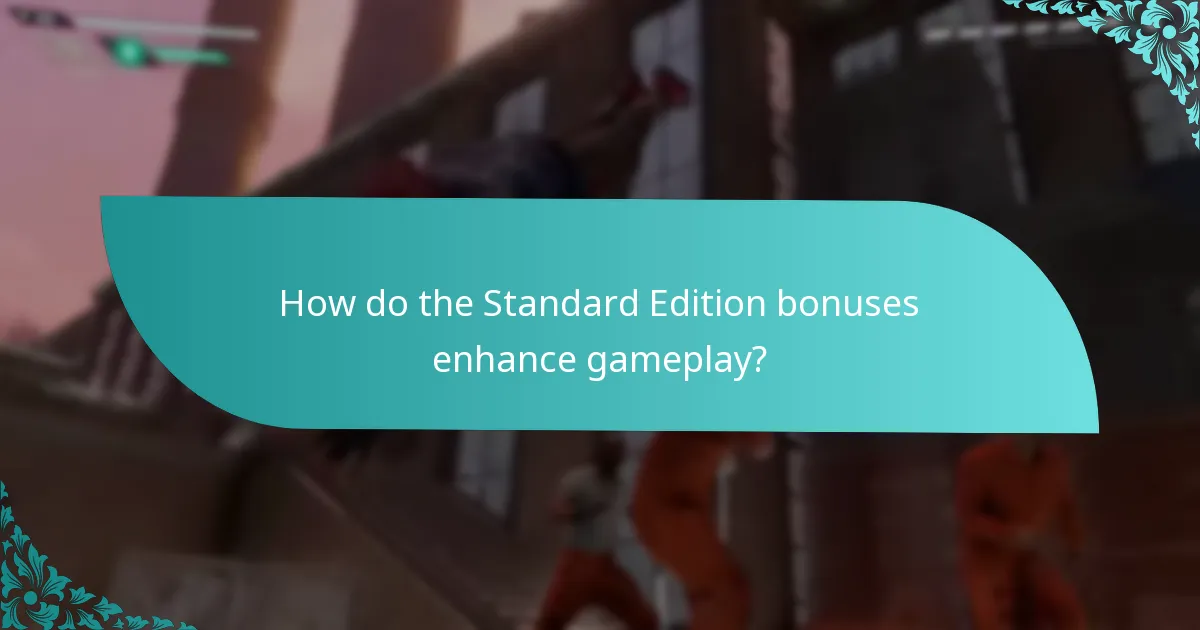 How do the Standard Edition bonuses enhance gameplay?