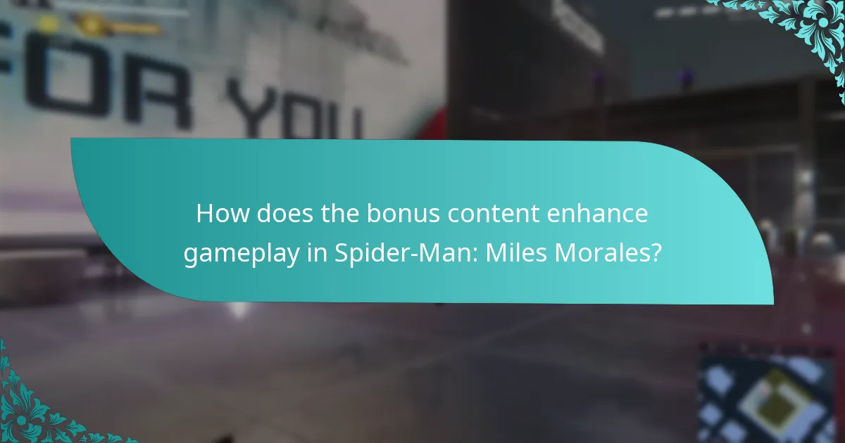 How does the bonus content enhance gameplay in Spider-Man: Miles Morales?