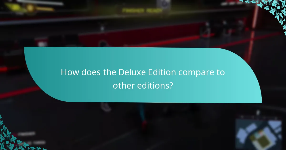 How does the Deluxe Edition compare to other editions?