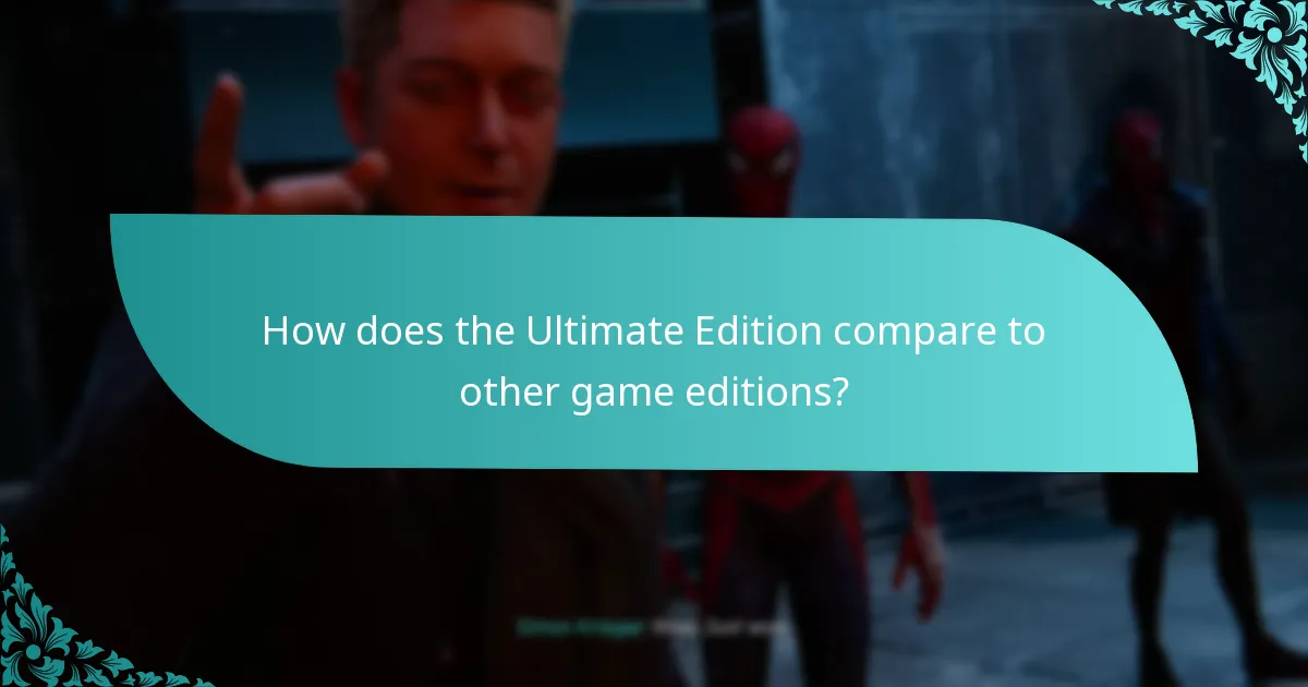 How does the Ultimate Edition compare to other game editions?