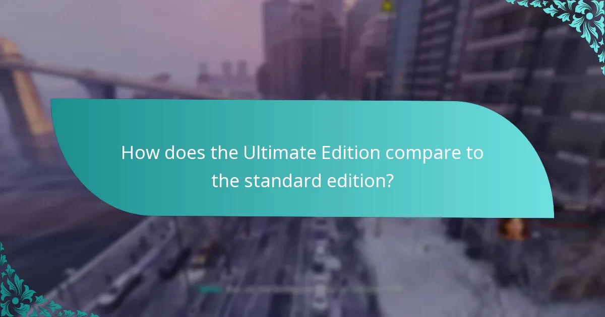 How does the Ultimate Edition compare to the standard edition?