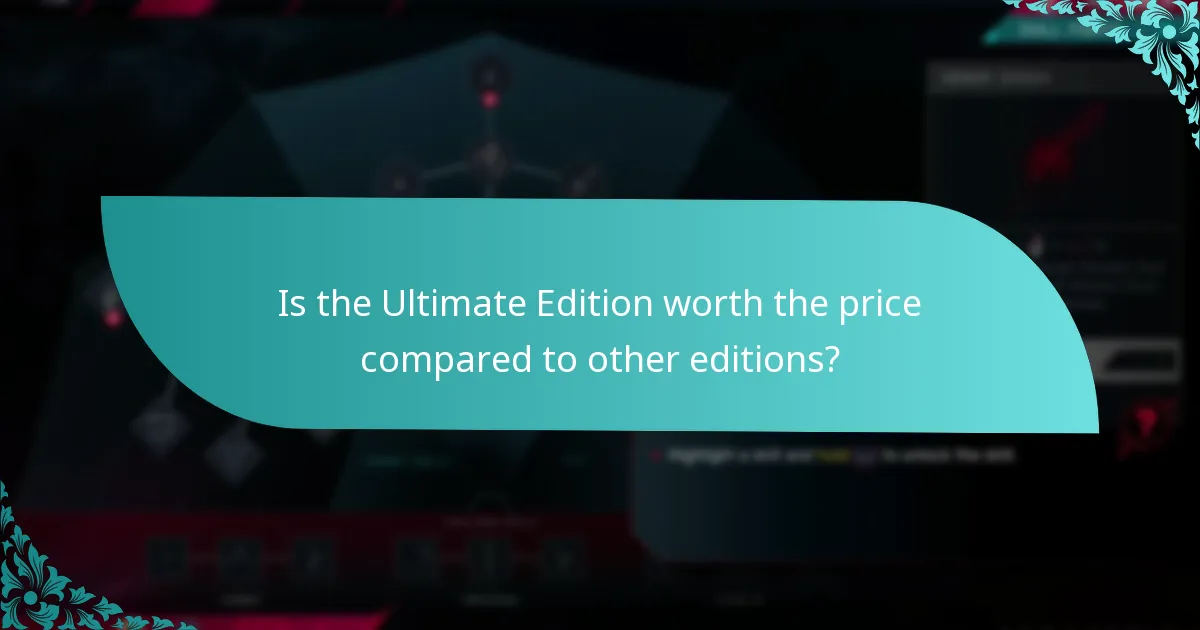 Is the Ultimate Edition worth the price compared to other editions?
