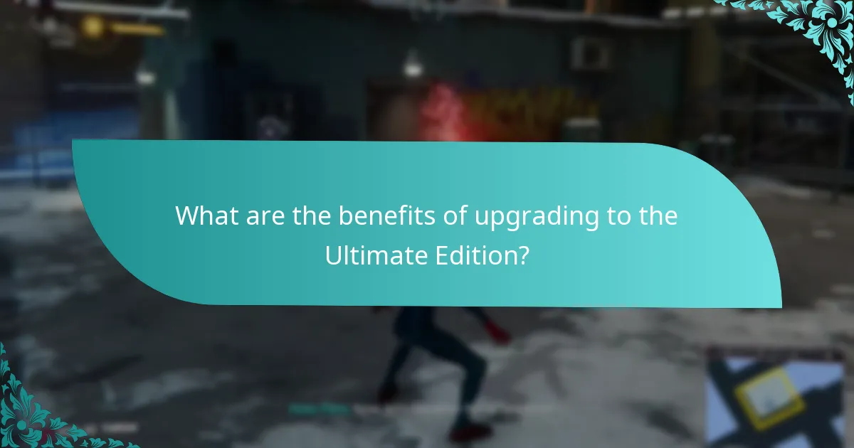 What are the benefits of upgrading to the Ultimate Edition?