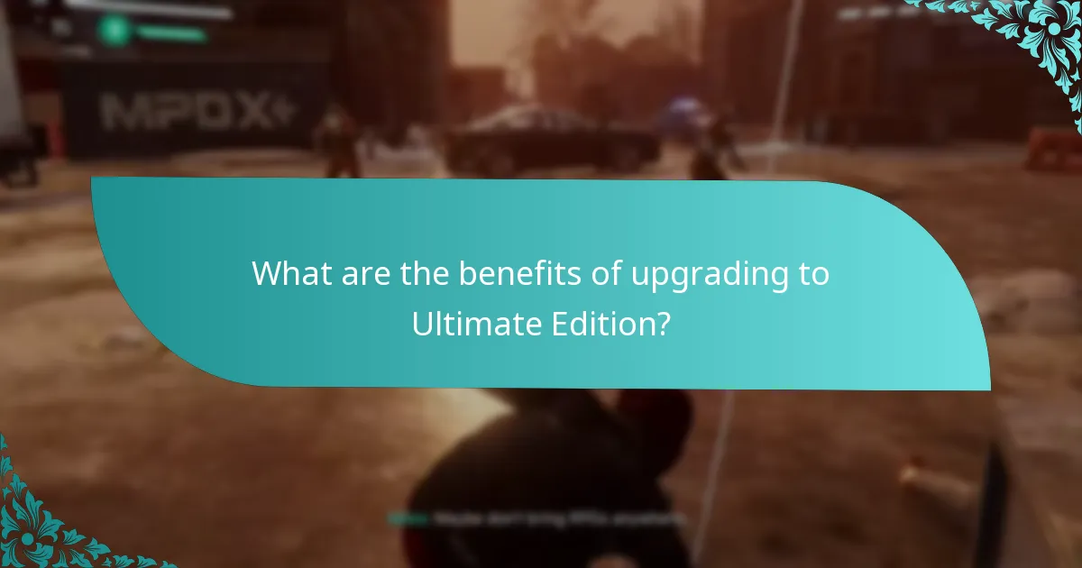What are the benefits of upgrading to Ultimate Edition?
