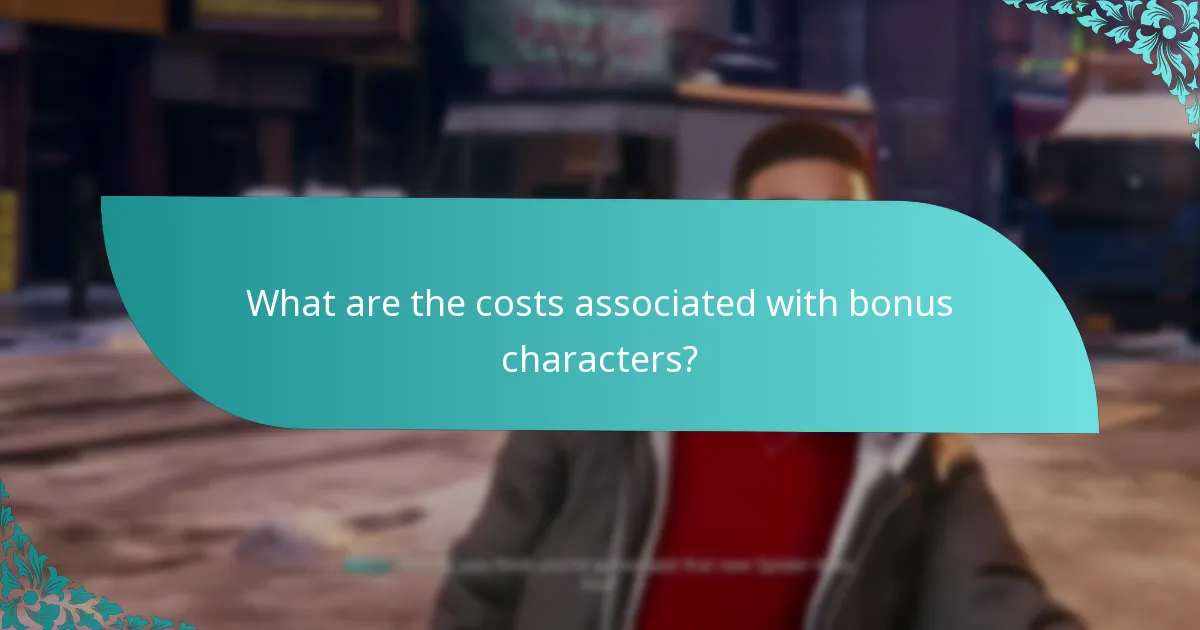 What are the costs associated with bonus characters?
