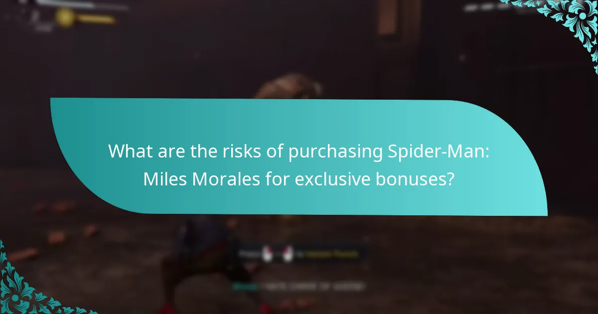 What are the risks of purchasing Spider-Man: Miles Morales for exclusive bonuses?