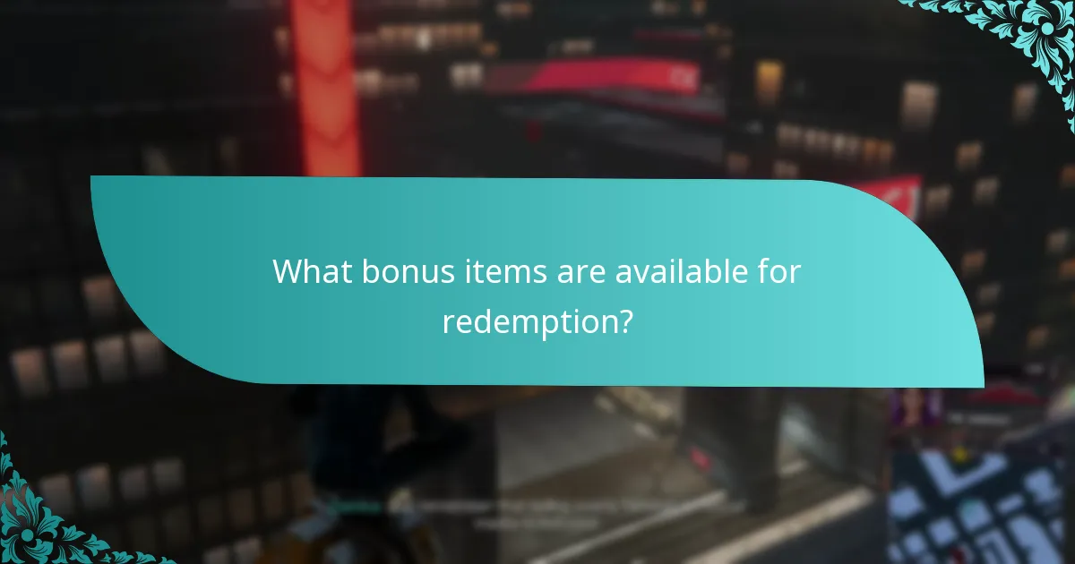 What bonus items are available for redemption?