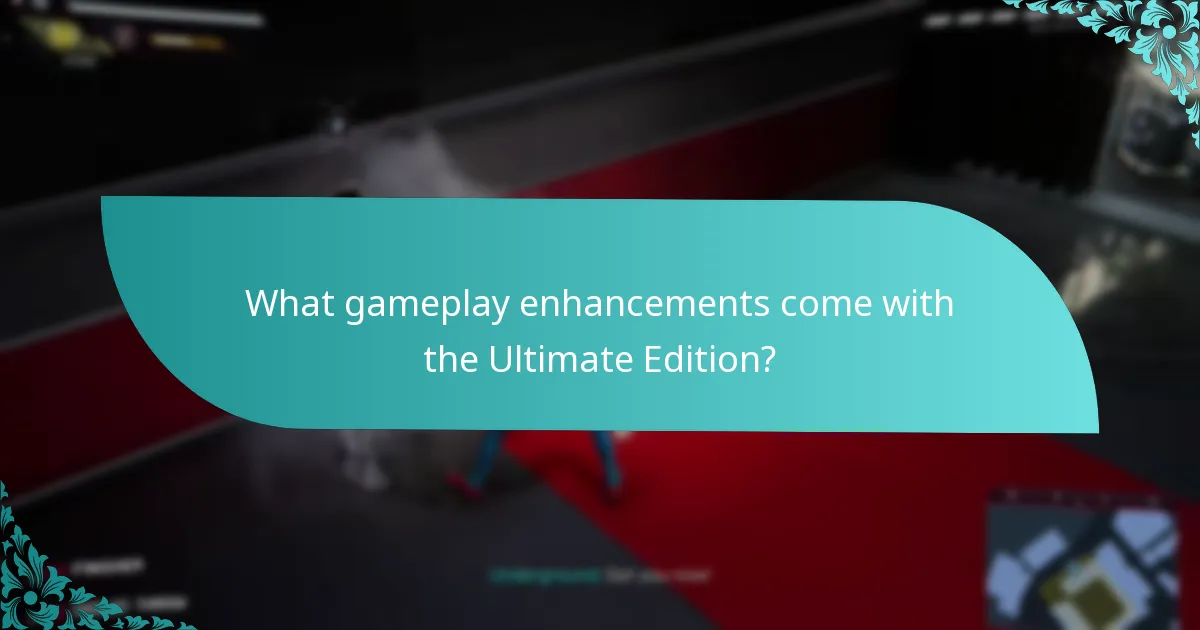 What gameplay enhancements come with the Ultimate Edition?