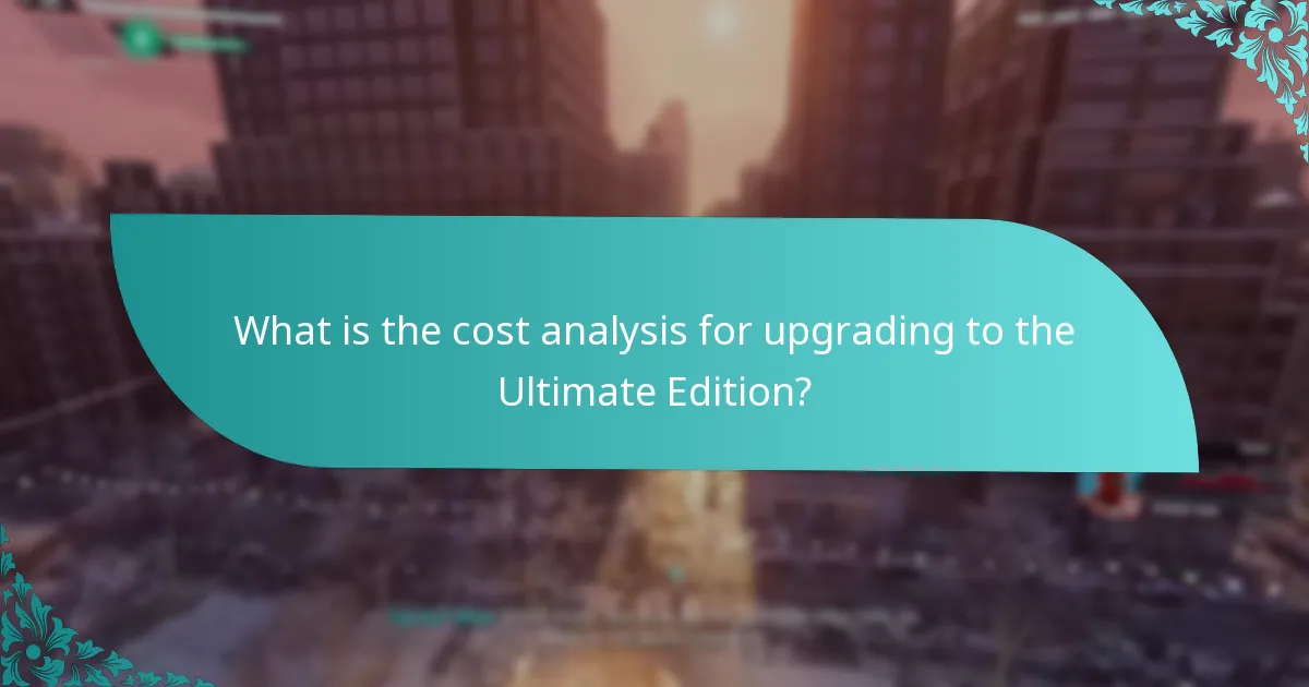 What is the cost analysis for upgrading to the Ultimate Edition?