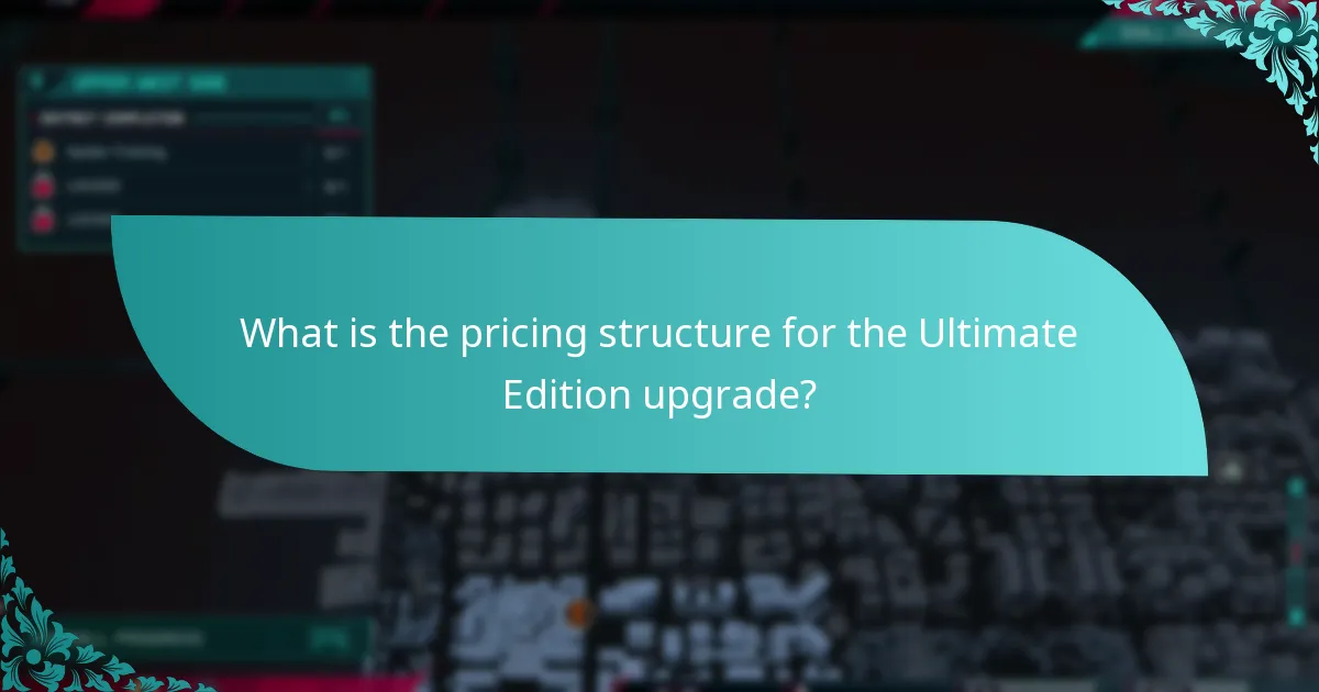 What is the pricing structure for the Ultimate Edition upgrade?