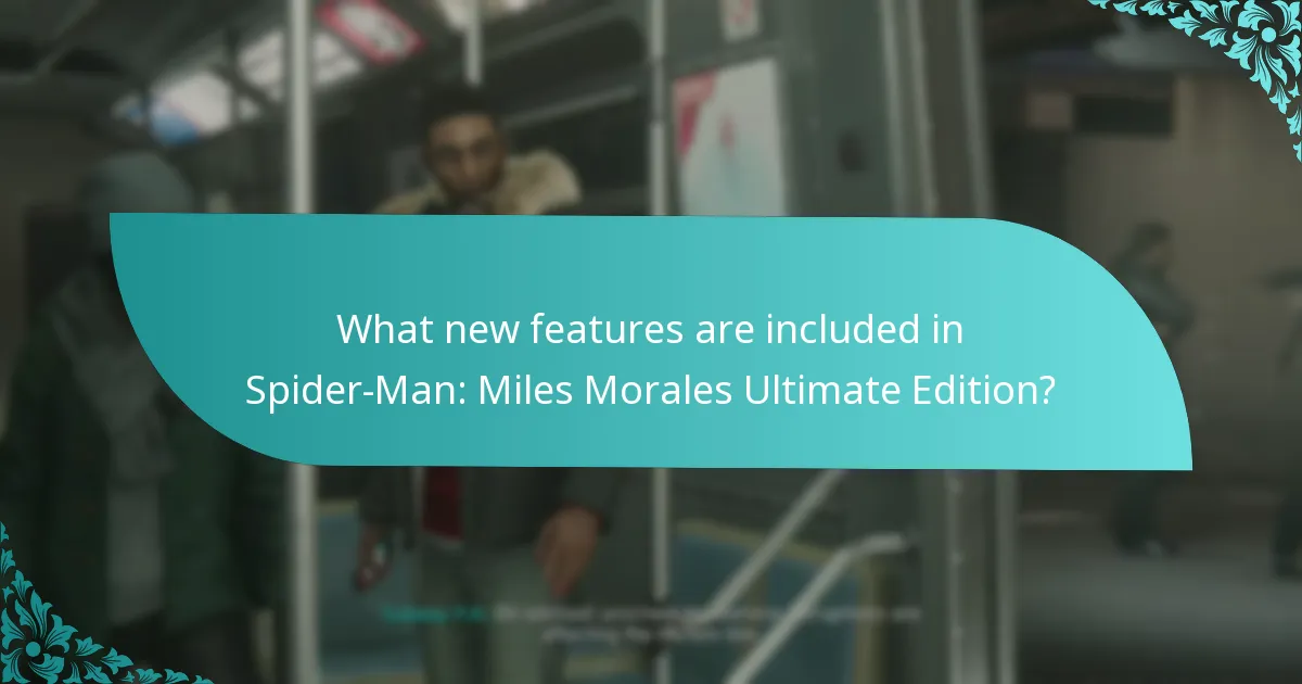 What new features are included in Spider-Man: Miles Morales Ultimate Edition?