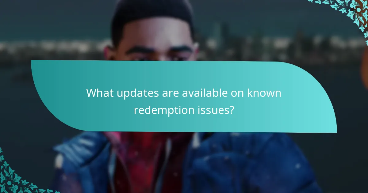 What updates are available on known redemption issues?