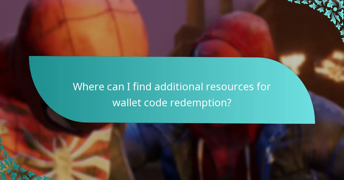 Where can I find additional resources for wallet code redemption?