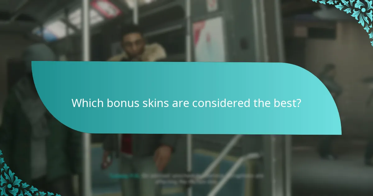 Which bonus skins are considered the best?