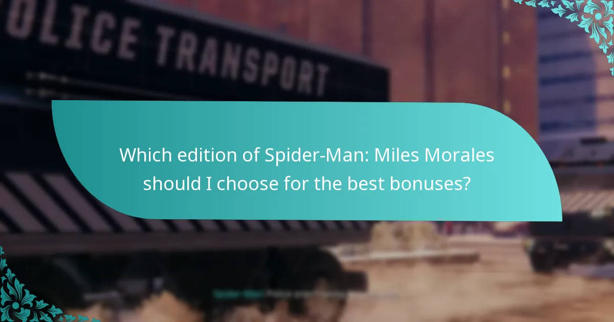 Which edition of Spider-Man: Miles Morales should I choose for the best bonuses?