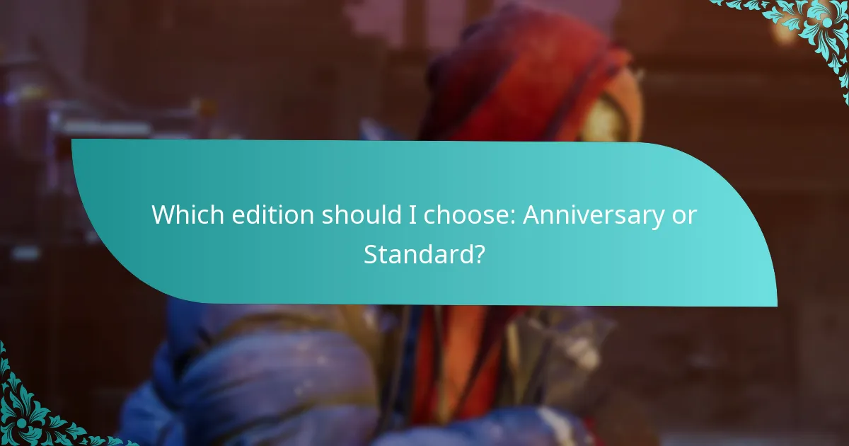 Which edition should I choose: Anniversary or Standard?