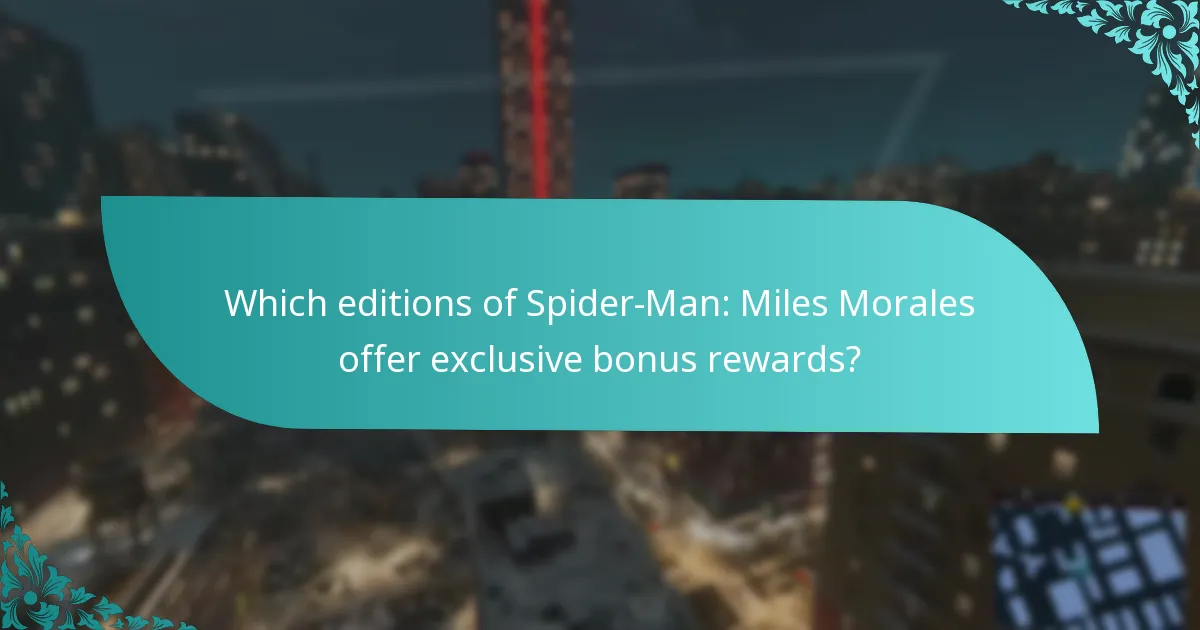Which editions of Spider-Man: Miles Morales offer exclusive bonus rewards?