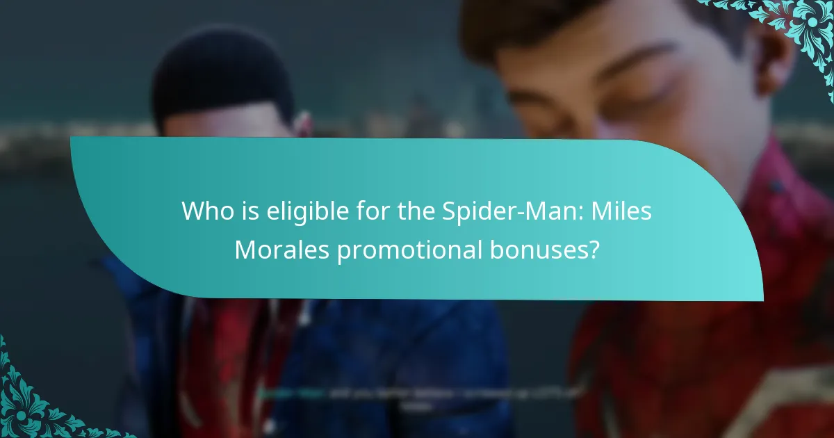 Who is eligible for the Spider-Man: Miles Morales promotional bonuses?