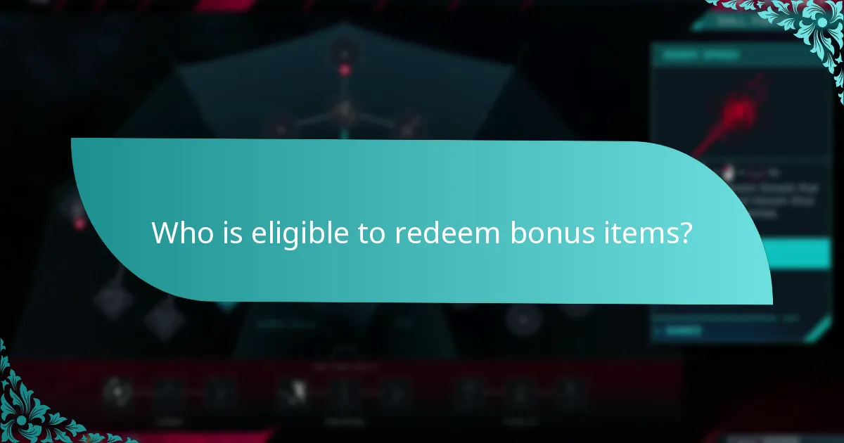 Who is eligible to redeem bonus items?